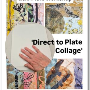 'Direct to Gel-Plate Collage Workshop' - SOLD OUT